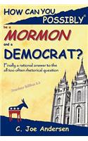 How Can You Possibly Be a Mormon and a Democrat?