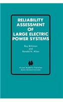 Reliability Assessment of Large Electric Power Systems
