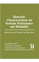 Materials Characterization for Systems Performance and Reliability