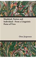 Mankind, Nation and Individual - From a Linguistic Point of View