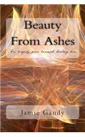 Beauty From Ashes