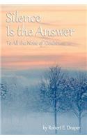 Silence Is the Answer