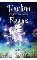 Dualism Between the Realms