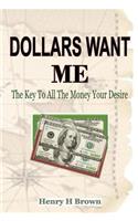 Dollars Wants Me