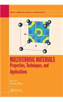 Multiferroic Materials: Properties, Techniques, and Applications(Series in Materials Science and Engineering)