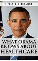 What Obama Knows About Healthcare