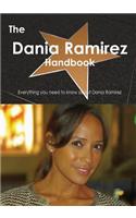 Dania Ramirez Handbook - Everything You Need to Know about Dania Ramirez