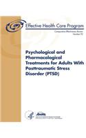 Psychological and Pharmacological Treatments for Adults With Posttraumatic Stress Disorder (PTSD)