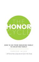 The Honor Cycle: How to Go from Enduring Family to Enjoying Family(English)