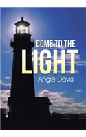Come to the Light