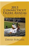 2013 Connecticut Tigers Annual: A Complete History Of The Connecticut Tigers' Franchise