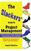 The Slackers' Guide to Project Management