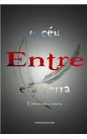 Entre O Ceu E a Terra: (Portuguese)