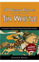 30 Nursery Rhymes with Sheet Music and Fingering for Tin Whistle