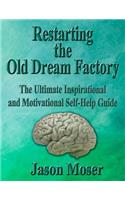 Restarting the Old Dream Factory