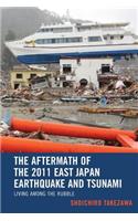 The Aftermath of the 2011 East Japan Earthquake and Tsunami