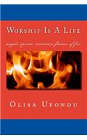 Worship Is A Life