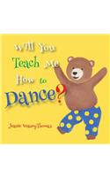 Will You Teach Me How To Dance?