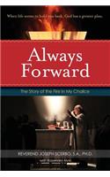 Always Forward: The Story of the Fire in My Chalice