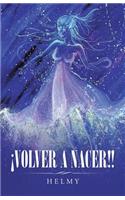 ¡Volver a Nacer!!