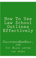 How To Use Law School Outlines Effectively