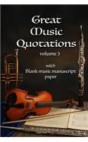 Great Music Quotations volume 3 with Blank music manuscript paper