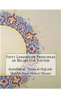 Fifty Lessons on Principles of Belief for Youths