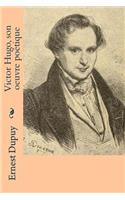 Victor Hugo, son oeuvre poetique: (French)