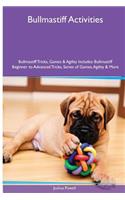 Bullmastiff Activities Bullmastiff Tricks, Games & Agility. Includes: Bullmastiff Beginner to Advanced Tricks, Series of Games, Agility and More