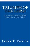 Triumph of the Lord: A Verse-by-Verse Study of the Revelation of Jesus Christ