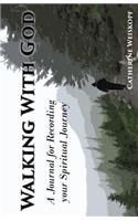 Walking with God: A Journal for Recording Your Spiritual Journey