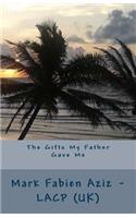 The Gifts My Father Gave Me