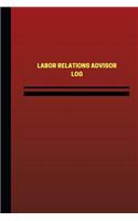 Labor Relations Advisor Log (Logbook, Journal - 124 pages, 6 x 9 inches)