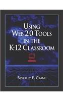Using Web 2.0 Tools in the K-12 Classroom