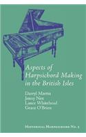 Aspects of Harpsichord Making in the British Isles