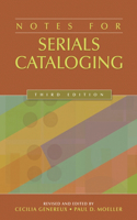 Notes for Serials Cataloging, 3rd Edition