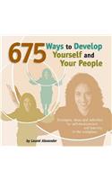 675 Ways to Develop Yourself and Your People
