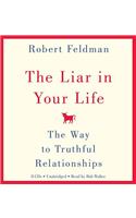 The Liar in Your Life: The Way to Truthful Relationships