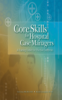 Core Skills for Hospital Case Managers