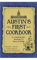 Austin's First Cookbook: Our Home Recipes, Remedies and Rules of Thumb