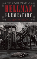 Bizarre Events at Hellman Elementary