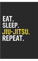 Eat Sleep jiu-jitsu Repeat Funny Cool Gift for jiu-jitsu Lovers Notebook A beautiful