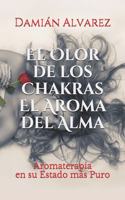 Olor de los Chakras, El Aroma del Alma
