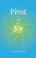 Pivot to Find Your Joy