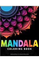 Mandala Coloring Book: Coloring Books For Adults Relaxation