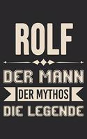 Rolf Der Mann Der Mythos Die Legende: Din A5 Heft (Liniert) Mit Linien Für Rolf - Notizbuch Tagebuch Planer Für Jeden Mit Dem Vorname Rolf - Notiz Buch Geschenk Journal Rolf Name & Spitz