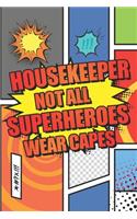 Housekeeper Not All Superheroes Wear Capes
