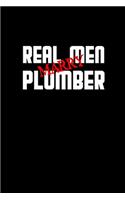 Real men marry plumber