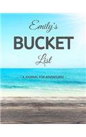 Emily's Bucket List: A Creative, Personalized Bucket List Gift For Emily To Journal Adventures. 8.5 X 11 Inches - 120 Pages (54 'What I Want To Do' Pages and 66 'Places 