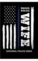 Proud Police Wife National Police Week: Weekly 100 page 6 x9 Dated Calendar Planner and Notebook For 2019-2020 Academic Year